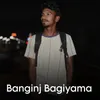 About Banginj Bagiyama Song